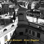 El texto musical BRAVI RAGAZZI de GIANNI BISMARK también está presente en el álbum Bravi ragazzi (2022)