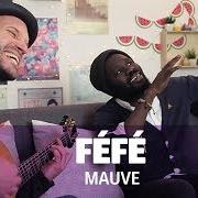 El texto musical DANS TES YEUX de FÉFÉ también está presente en el álbum Mauve (2017)