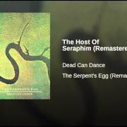 El texto musical THE HOST OF SERAPHIM de DEAD CAN DANCE también está presente en el álbum Serpent's egg (1988)