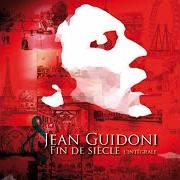 El texto musical J'AI MARCHÉ DANS LES VILLES de JEAN GUIDONI también está presente en el álbum Fin de siècle( volume 1) (1999)