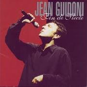 El texto musical OUVERTURE de JEAN GUIDONI también está presente en el álbum Fin de siècle (volume 2) (1999)