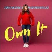 El texto musical FREEDOM de FRANCESCA BATTISTELLI también está presente en el álbum Own it (2018)