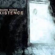 El texto musical ZERO de DARK SUNS también está presente en el álbum Existence (2005)