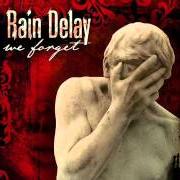 El texto musical IN EARLY SOMNOLENCE de RAIN DELAY también está presente en el álbum We forget (2008)
