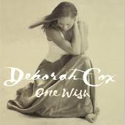 El texto musical THINGS JUST AIN'T THE SAME (DANCE MIX) de DEBORAH COX también está presente en el álbum One wish (1998)