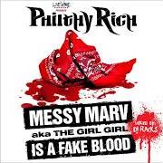 El texto musical ON BLOODS U FAKE de PHILTHY RICH también está presente en el álbum Messy marv aka the girl girl is a fake blood (2013)