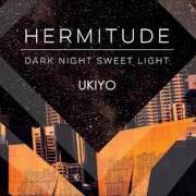 El texto musical THE BUZZ de HERMITUDE también está presente en el álbum Dark night sweet light (2015)