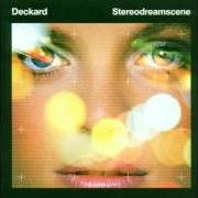 El texto musical REMAIN THIS WAY de DECKARD también está presente en el álbum Stereodreamscene (2000)