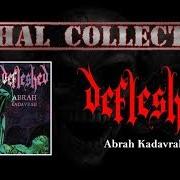 El texto musical ABRAH KADAVRAH de DEFLESHED también está presente en el álbum Abrah kadavrah (1996)