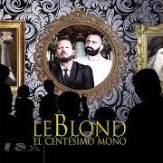 El texto musical MINTIENDONOS de LEBLOND también está presente en el álbum El centesimo mono (2018)