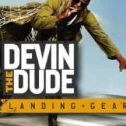 El texto musical I CAN'T MAKE IT HOME de DEVIN THE DUDE también está presente en el álbum Landing gear (2008)