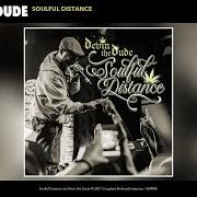 El texto musical SOULFUL DISTANCE de DEVIN THE DUDE también está presente en el álbum Soulful distance (2021)
