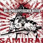 El texto musical DIE SONNE SCHEINT de DIE APOKALYPTISCHEN REITER también está presente en el álbum Samurai (2004)
