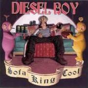 El texto musical FROM THE USED BIN de DIESEL BOY también está presente en el álbum Sofa king cool (1999)