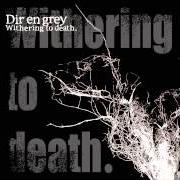 El texto musical HIGEKI HA MABUTA WO OROSHITA YASASHIKI UTSU de DIR EN GREY también está presente en el álbum Withering to death (2006)