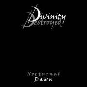 El texto musical NOCTURNAL DAWN de DIVINITY DESTROYED también está presente en el álbum Nocturnal dawn (2002)