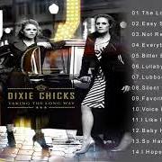 El texto musical LUBBOCK OR LEAVE IT de DIXIE CHICKS también está presente en el álbum Taking the long way (2006)