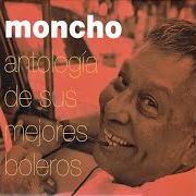 El texto musical ABRÁZAME de MONCHO también está presente en el álbum Antología de sus mejores boleros (1995)