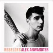 El texto musical TORMENTA de ALEX ANWANDTER también está presente en el álbum Rebeldes (2011)