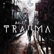 El texto musical BLUTRACHE de ACAZ también está presente en el álbum Trauma (2014)