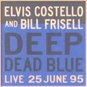 El texto musical WEIRD NIGHTMARE de ELVIS COSTELLO también está presente en el álbum Deep dead blue [with bill frisell] (1995)