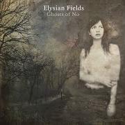 El texto musical THE ANIMALS KNOW de ELYSIAN FIELDS también está presente en el álbum Ghosts of no (2016)