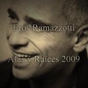 El texto musical APUNTES Y NOTAS de EROS RAMAZZOTTI también está presente en el álbum Alas Y Raíces (2009)