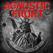 El texto musical I CAN'T RELATE de AGNOSTIC FRONT también está presente en el álbum The american dream died (2015)