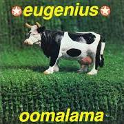 El texto musical DOWN ON ME de EUGENE KELLY también está presente en el álbum Oomalama (1992)