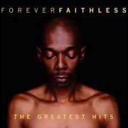 El texto musical SALVA MEA de FAITHLESS también está presente en el álbum Forever faithless: the greatest hits (2005)