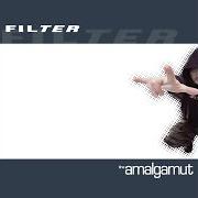 El texto musical NEVER BE THE SAME de FILTER también está presente en el álbum The amalgamut (2002)