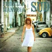 El texto musical IO NON HO PAURA de FIORELLA MANNOIA también está presente en el álbum Sud (2012)