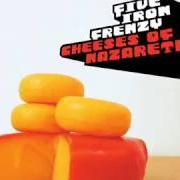 El texto musical STINKY HIPPY de FIVE IRON FRENZY también está presente en el álbum Cheeses...(of nazareth) (2003)