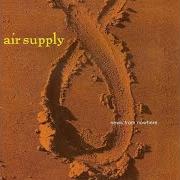 El texto musical SOMEONE de AIR SUPPLY también está presente en el álbum News from nowhere (1995)