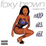 El texto musical JOB de FOXY BROWN también está presente en el álbum Chyna doll (1999)