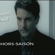 El texto musical PRESQUE RIEN de FRANCIS CABREL también está presente en el álbum Hors-saison (1999)