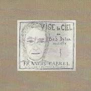 El texto musical JE TE VEUX de FRANCIS CABREL también está presente en el álbum Vise le ciel (2012)