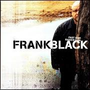 El texto musical IF YOUR POISON GETS YOU de FRANK BLACK también está presente en el álbum Fast man raider man (2006)