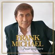 El texto musical POUR TOUTES LES MAMANS de FRANK MICHAEL también está presente en el álbum Pour toutes les mamans (2005)