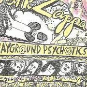 El texto musical SCUM BAG de FRANK ZAPPA también está presente en el álbum Playground psychotics (1992)
