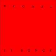 El texto musical SUGGESTION de FUGAZI también está presente en el álbum 13 songs (1989)