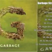 El texto musical EVEN THOUGH OUR LOVE IS DOOMED de GARBAGE también está presente en el álbum Strange little birds (2016)