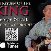 El texto musical HERE FOR A GOOD TIME de GEORGE STRAIT también está presente en el álbum Here for a good time (2011)