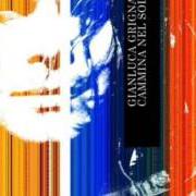 El texto musical RIBELLIONE de GIANLUCA GRIGNANI también está presente en el álbum Cammina nel sole (2008)