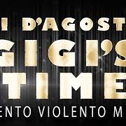 El texto musical GIGI'S TIME de GIGI D'AGOSTINO también está presente en el álbum Gigi's time (2019)