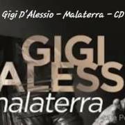 El texto musical O' CORE E NA FEMMINA de GIGI D'ALESSIO también está presente en el álbum Malaterra (2015)