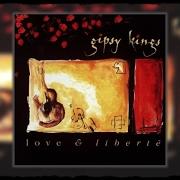 El texto musical LOVE & LIBERTE de GIPSY KINGS también está presente en el álbum Love & liberte (1993)