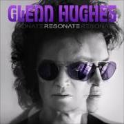 El texto musical LONG TIME GONE de GLENN HUGHES también está presente en el álbum Resonate (2016)