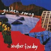 El texto musical BEAUTIFUL MIND de GOLDEN SMOG también está presente en el álbum Another fine day (2006)
