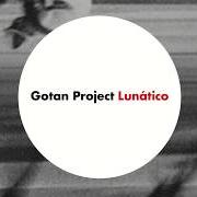 El texto musical ARRABAL de GOTAN PROJECT también está presente en el álbum Lunático (2006)